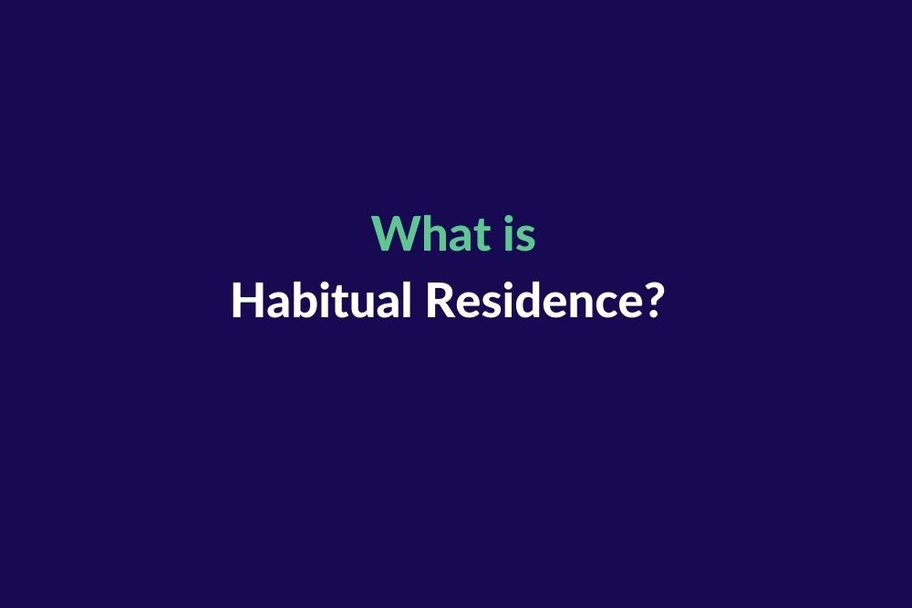  What Is Habitual Residence Harrowells Solicitors