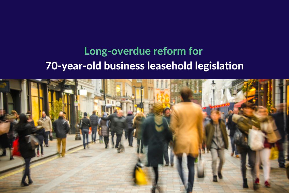 Long-overdue reform for 70-year-old business leasehold legislation